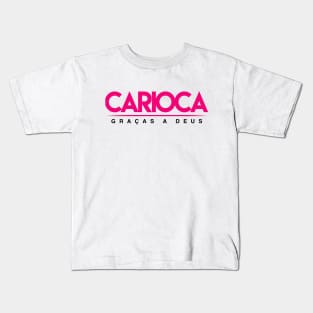 Carioca Graças a Deus - Brazilian Pride shirt from Rio de Janeiro Kids T-Shirt